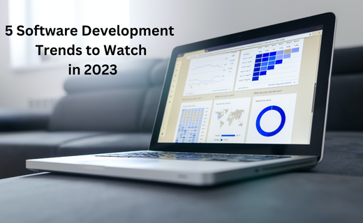 5 Software Development Trends to Watch in 2023_739.png